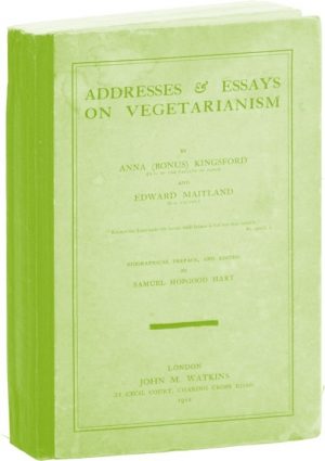 Addresses and Essays on Vegetarianism - Anna Kingsford and Edward Maitland