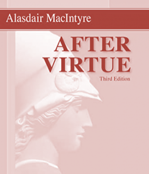 After Virtue Alasdair MacIntyre