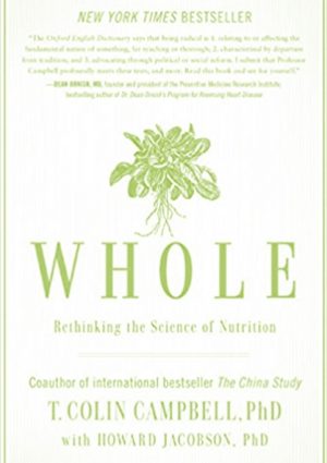 Whole - Rethinking the Science of Nutrition