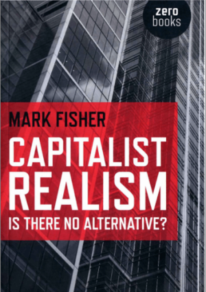 44. Capitalist Realism - is there no alternative
