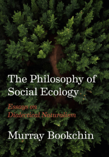 6. The Philosophy of Social Ecology - Murray Bookchin