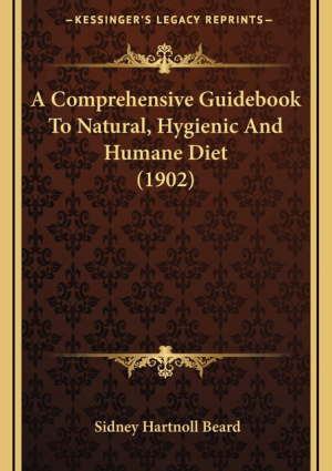 A Comprehensive Guidebook to Natural Hygienic and Human diet