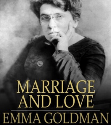 Love & Marriage - Emma Goldman