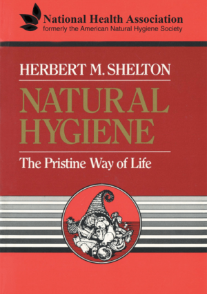 Natural Hygiene - Herbert Shelton